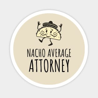 Nacho Average - Gifts For Attorneys Magnet